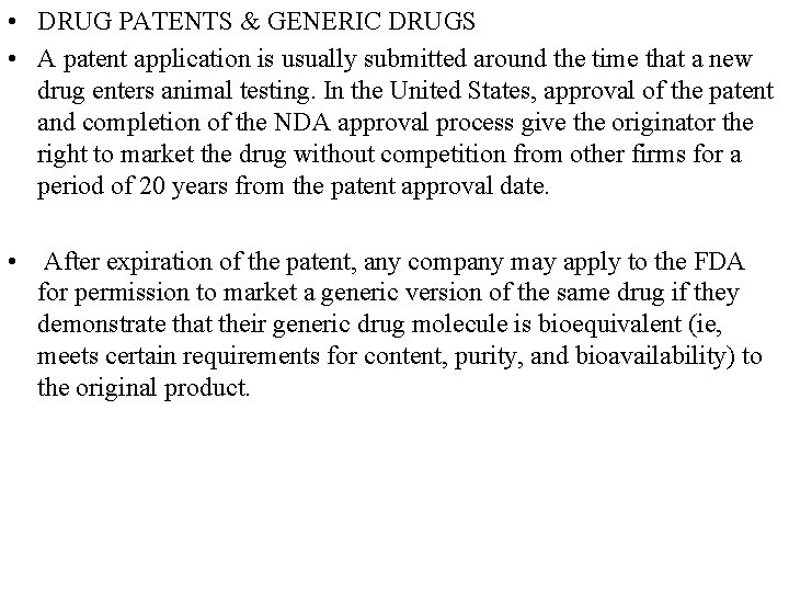 • DRUG PATENTS & GENERIC DRUGS • A patent application is usually submitted