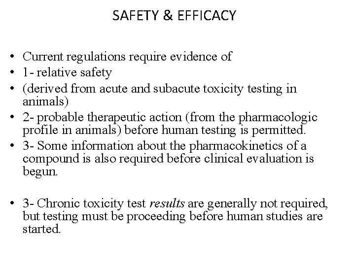 SAFETY & EFFICACY • Current regulations require evidence of • 1 - relative safety