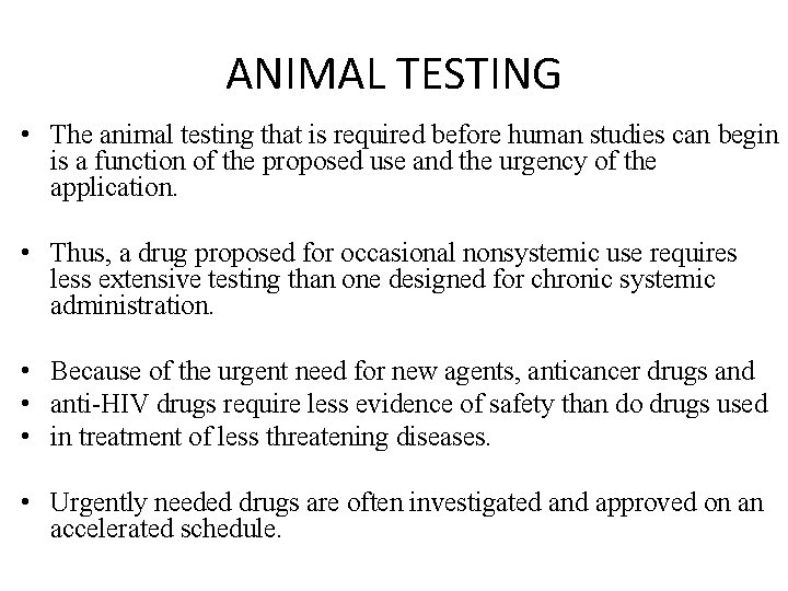 ANIMAL TESTING • The animal testing that is required before human studies can begin