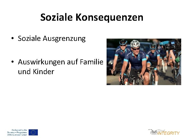 Soziale Konsequenzen • Soziale Ausgrenzung • Auswirkungen auf Familie und Kinder 