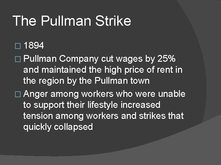 The Pullman Strike � 1894 � Pullman Company cut wages by 25% and maintained