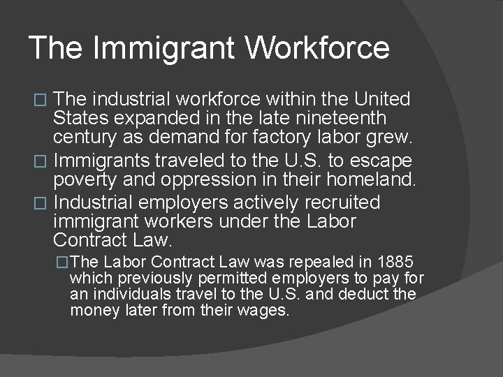 The Immigrant Workforce The industrial workforce within the United States expanded in the late