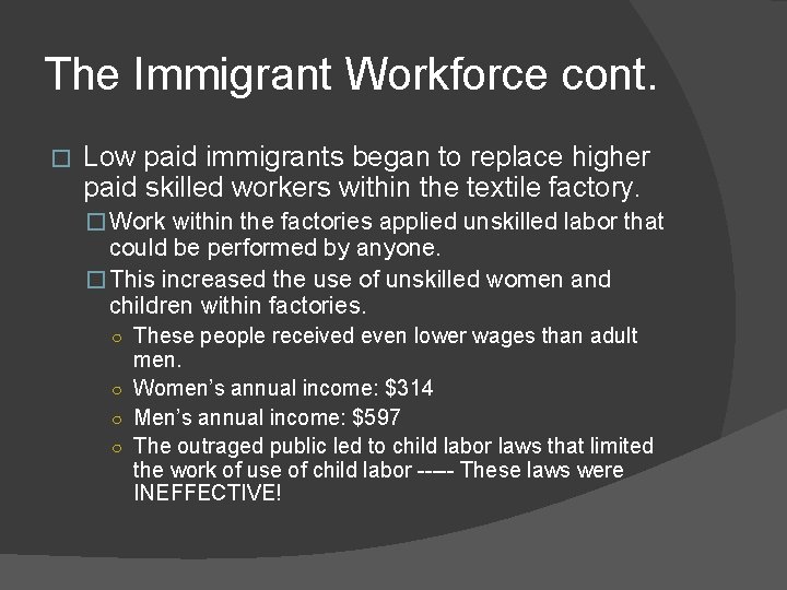 The Immigrant Workforce cont. � Low paid immigrants began to replace higher paid skilled