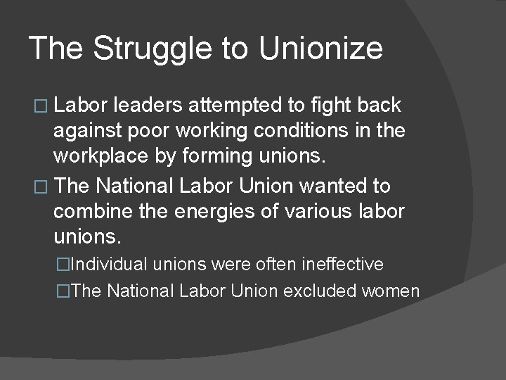 The Struggle to Unionize � Labor leaders attempted to fight back against poor working