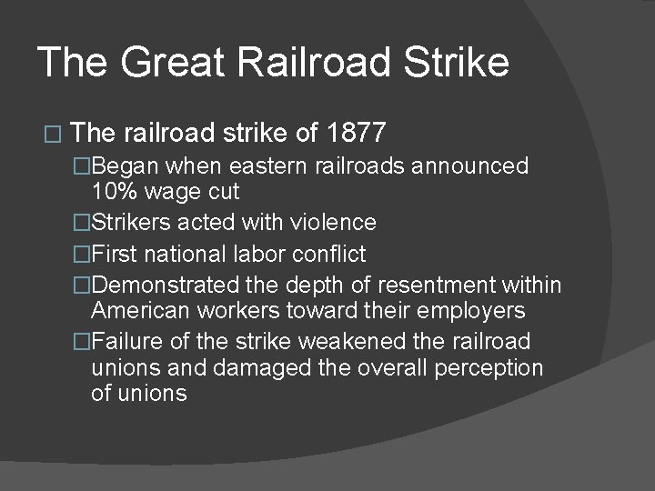 The Great Railroad Strike � The railroad strike of 1877 �Began when eastern railroads