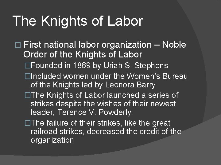 The Knights of Labor � First national labor organization – Noble Order of the