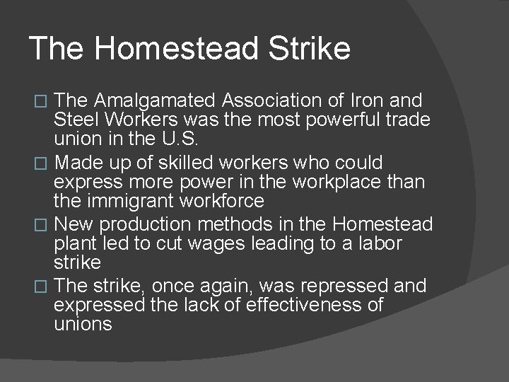 The Homestead Strike The Amalgamated Association of Iron and Steel Workers was the most