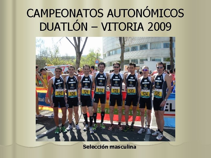 CAMPEONATOS AUTONÓMICOS DUATLÓN – VITORIA 2009 Selección masculina 