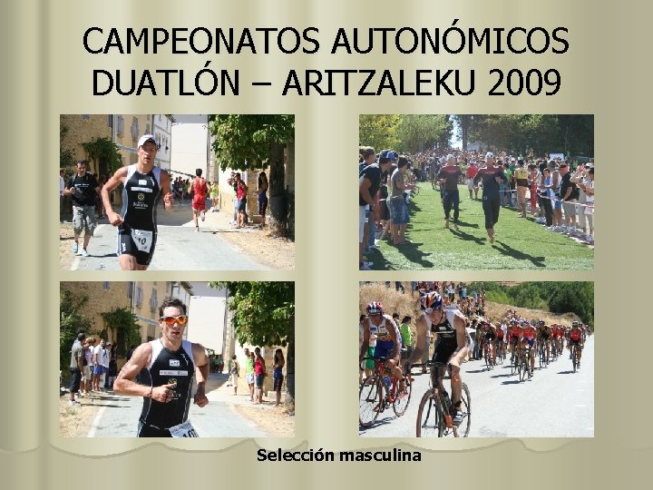 CAMPEONATOS AUTONÓMICOS DUATLÓN – ARITZALEKU 2009 Selección masculina 