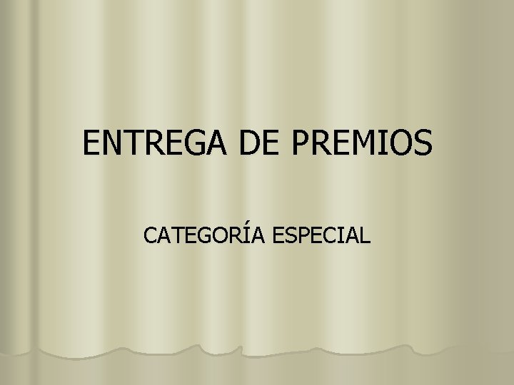 ENTREGA DE PREMIOS CATEGORÍA ESPECIAL 