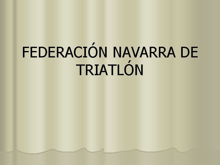 FEDERACIÓN NAVARRA DE TRIATLÓN 