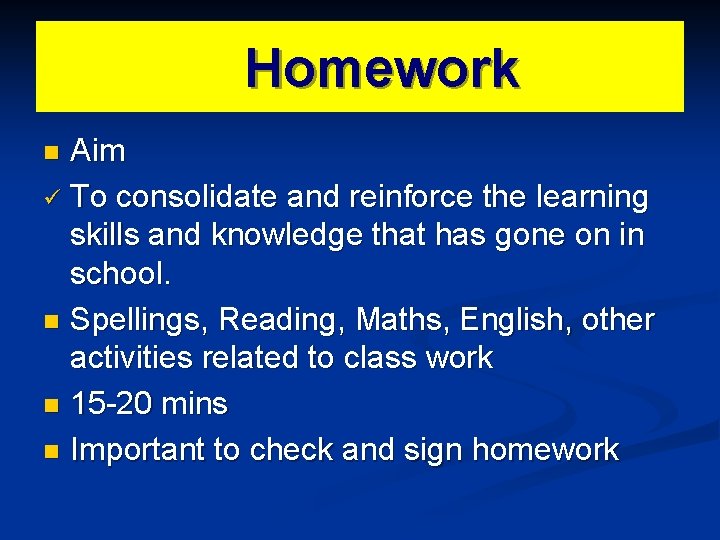 Homework Aim ü To consolidate and reinforce the learning skills and knowledge that has
