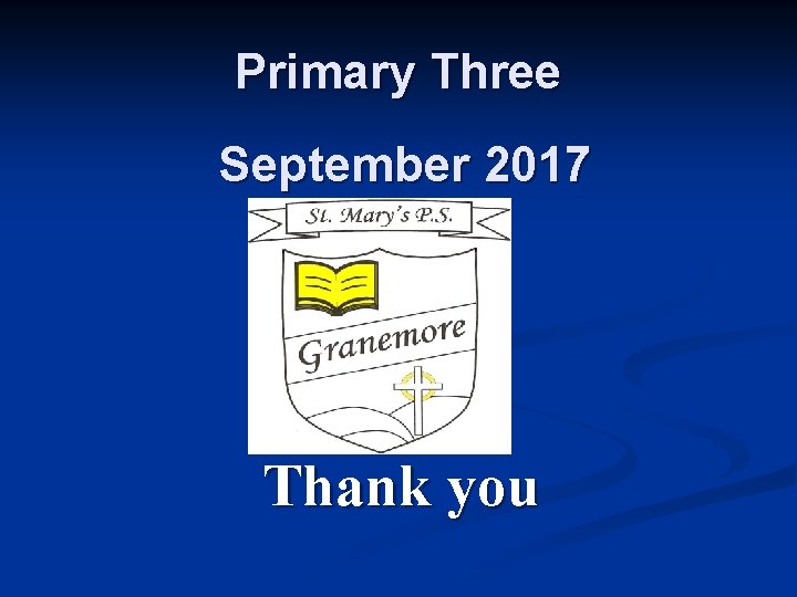 Primary Three September 2017 Thank you 