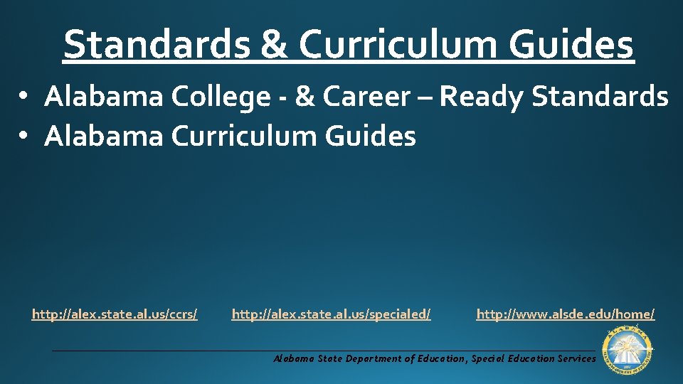 Standards & Curriculum Guides • Alabama College - & Career – Ready Standards •