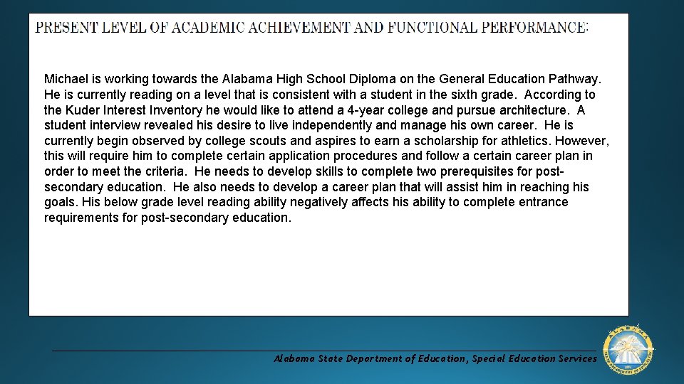 Michael is working towards the Alabama High School Diploma on the General Education Pathway.