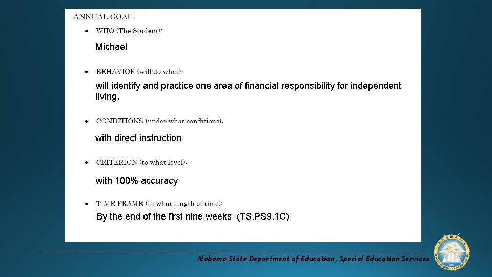 Michael will identify and practice one area of financial responsibility for independent living. with