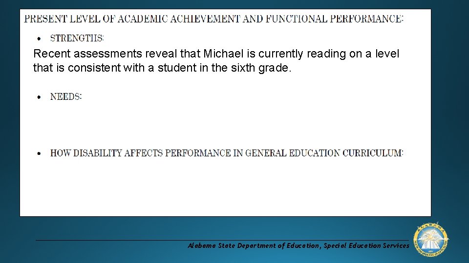 Recent assessments reveal that Michael is currently reading on a level that is consistent