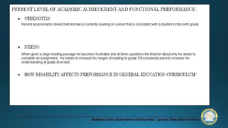 Recent assessments reveal that Michael is currently reading on a level that is consistent