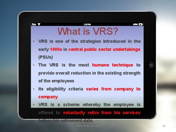 What is VRS? • VRS is one of the strategies introduced in the early