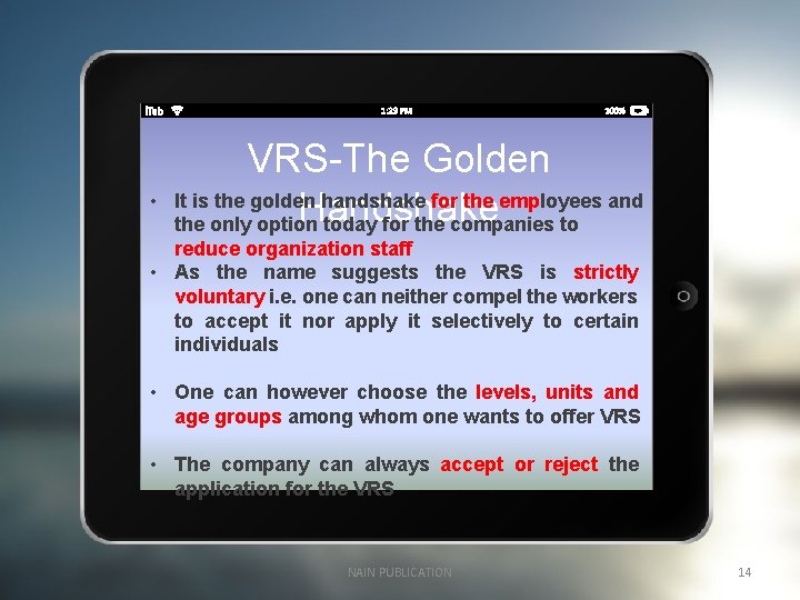  • VRS-The Golden It is the golden handshake for the employees and Handshake