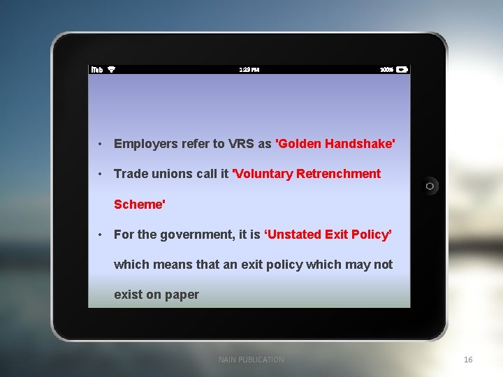  • Employers refer to VRS as 'Golden Handshake' • Trade unions call it