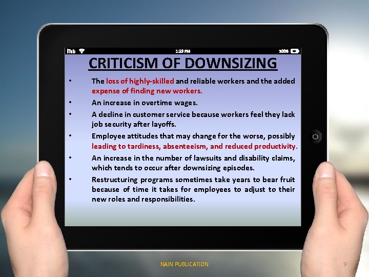 CRITICISM OF DOWNSIZING • • • The loss of highly-skilled and reliable workers and