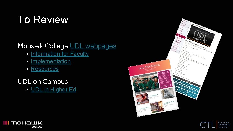 To Review Mohawk College UDL webpages • Information for Faculty • Implementation • Resources