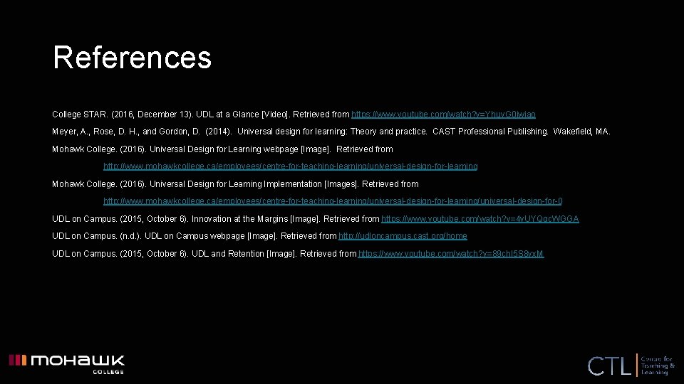 References College STAR. (2016, December 13). UDL at a Glance [Video]. Retrieved from https: