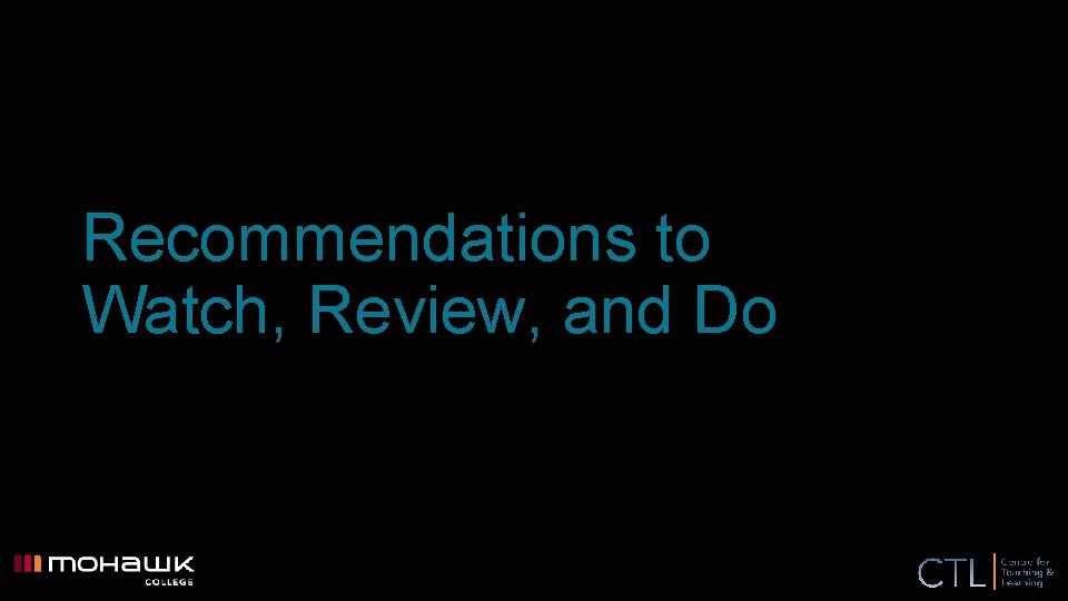 Recommendations to Watch, Review, and Do 
