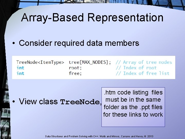 Array-Based Representation • Consider required data members • View class . htm code listing Array-Based Representation • Consider required data members • View class . htm code listing