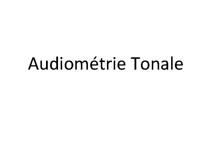 Audiométrie Tonale 