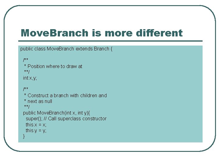 Move. Branch is more different public class Move. Branch extends Branch { /** *