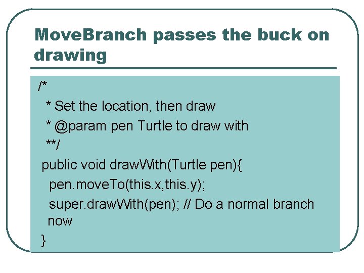 Move. Branch passes the buck on drawing /* * Set the location, then draw