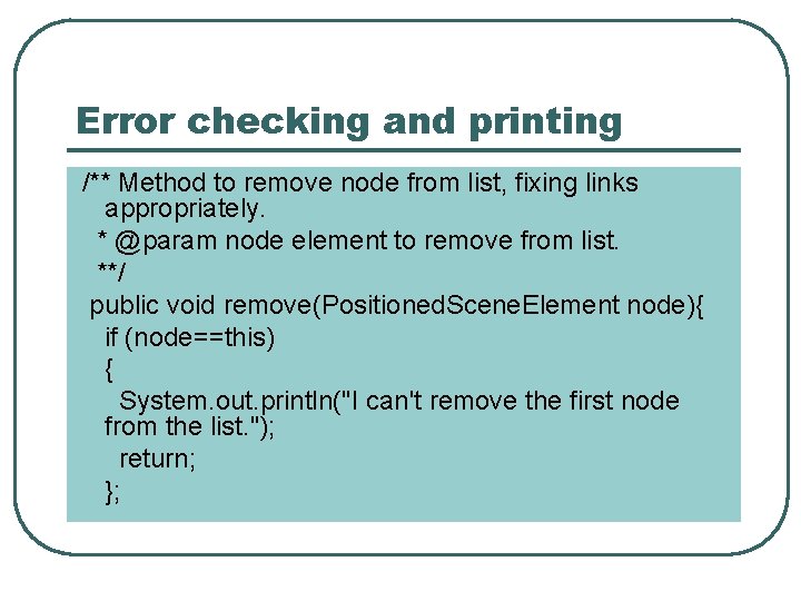 Error checking and printing /** Method to remove node from list, fixing links appropriately.