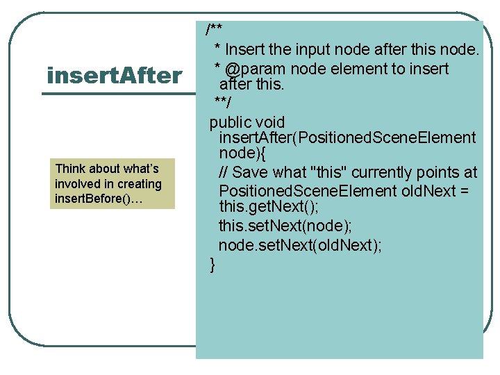 insert. After Think about what’s involved in creating insert. Before()… /** * Insert the
