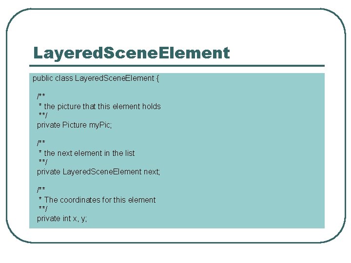 Layered. Scene. Element public class Layered. Scene. Element { /** * the picture that