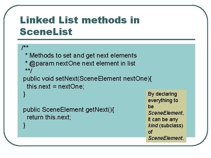 Linked List methods in Scene. List /** * Methods to set and get next
