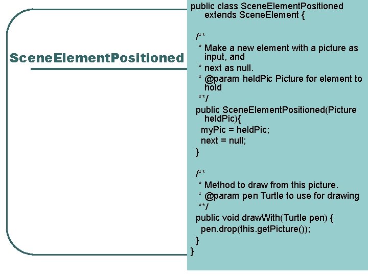 public class Scene. Element. Positioned extends Scene. Element { /** * Make a new