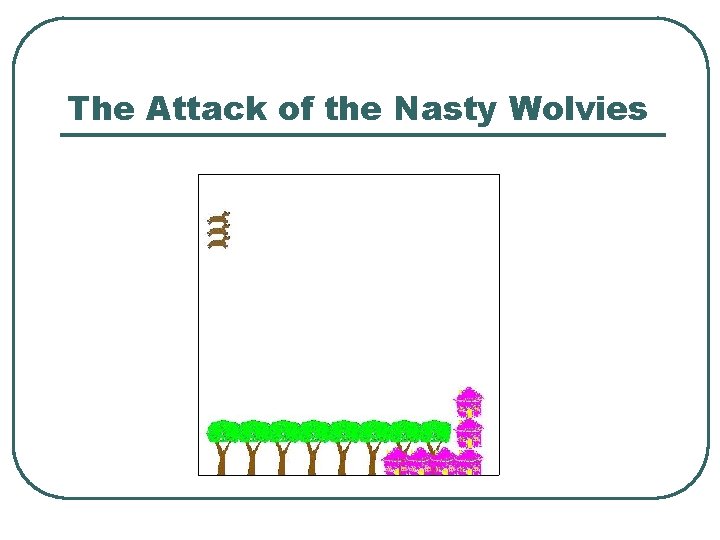 The Attack of the Nasty Wolvies 