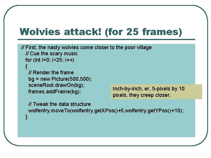 Wolvies attack! (for 25 frames) // First, the nasty wolvies come closer to the