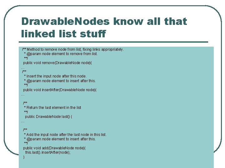 Drawable. Nodes know all that linked list stuff /** Method to remove node from