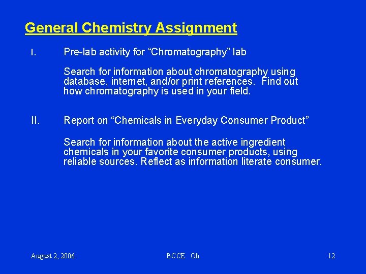 General Chemistry Assignment I. Pre-lab activity for “Chromatography” lab Search for information about chromatography