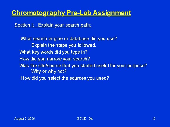 Chromatography Pre-Lab Assignment Section I: Explain your search path: What search engine or database