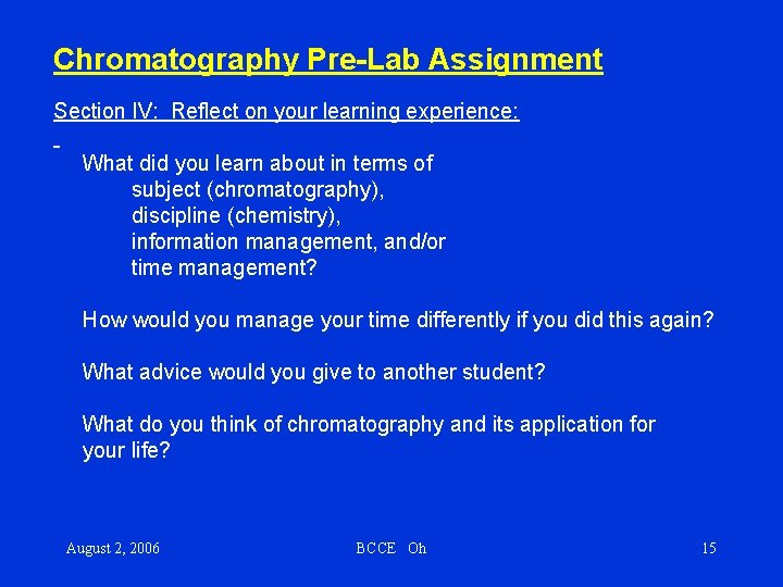 Chromatography Pre-Lab Assignment Section IV: Reflect on your learning experience: What did you learn