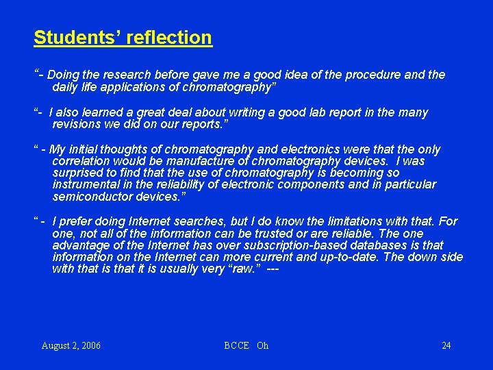 Students’ reflection “- Doing the research before gave me a good idea of the