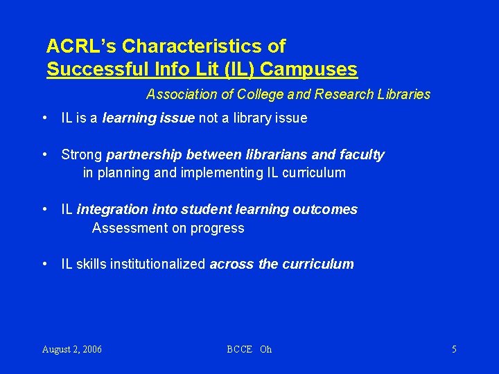 ACRL’s Characteristics of Successful Info Lit (IL) Campuses Association of College and Research Libraries
