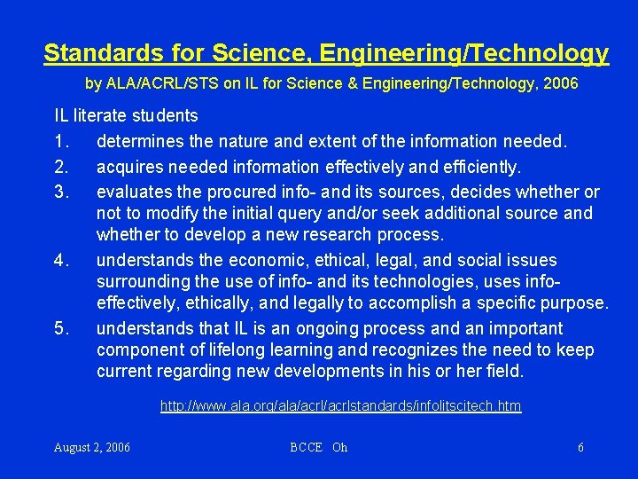 Standards for Science, Engineering/Technology by ALA/ACRL/STS on IL for Science & Engineering/Technology, 2006 IL