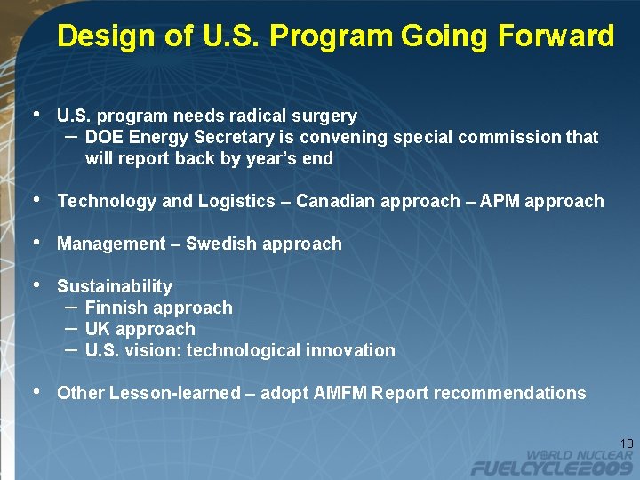 Design of U. S. Program Going Forward • U. S. program needs radical surgery