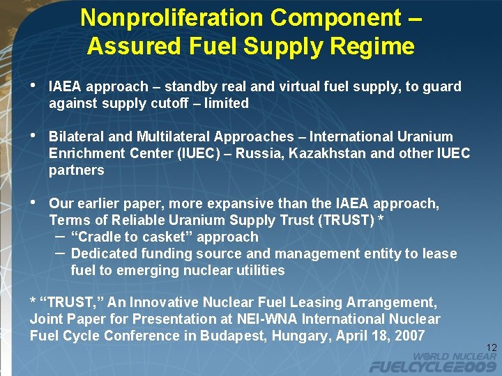 Nonproliferation Component – Assured Fuel Supply Regime • IAEA approach – standby real and