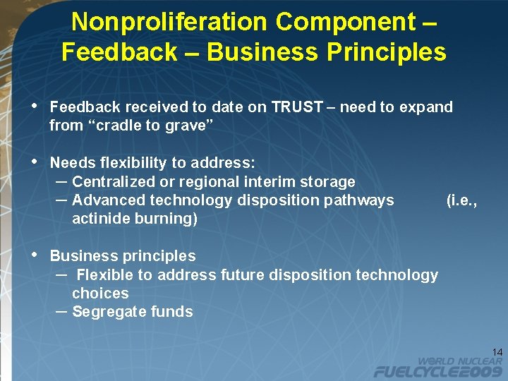 Nonproliferation Component – Feedback – Business Principles • Feedback received to date on TRUST